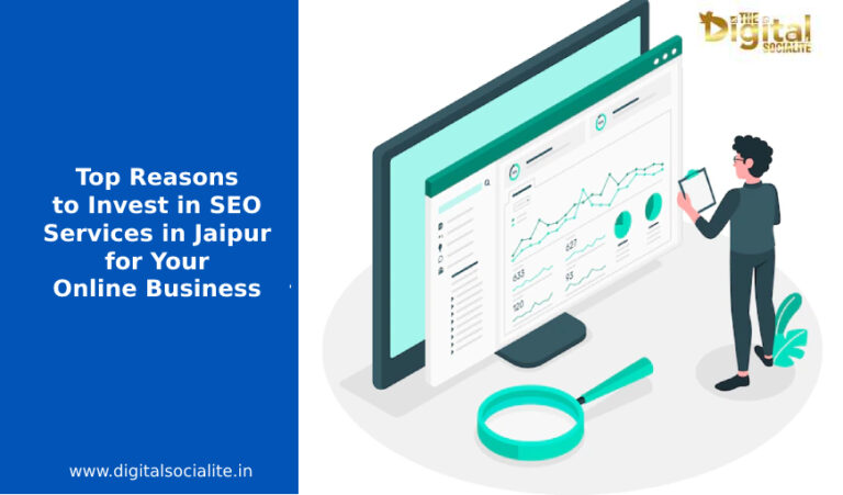 Top Reasons To Invest In SEO Services In Jaipur For Your Online