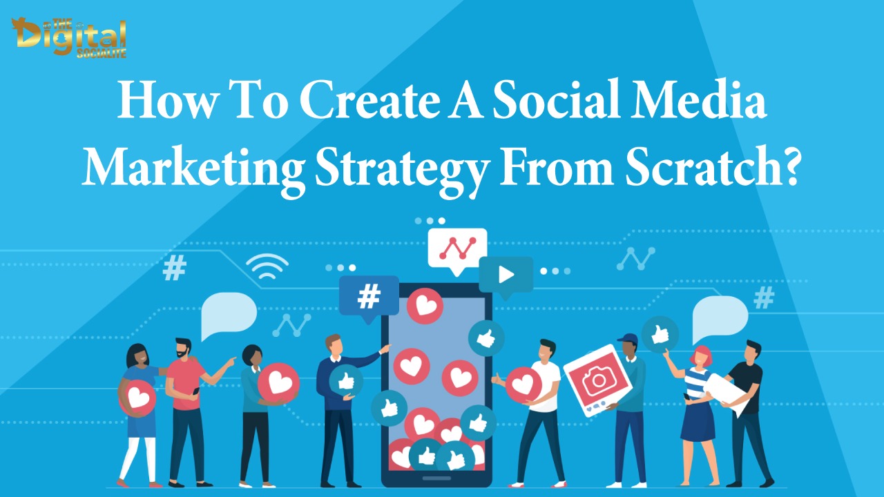 How To Create Effective Social Media Marketing Strategy in 2021? - The ...