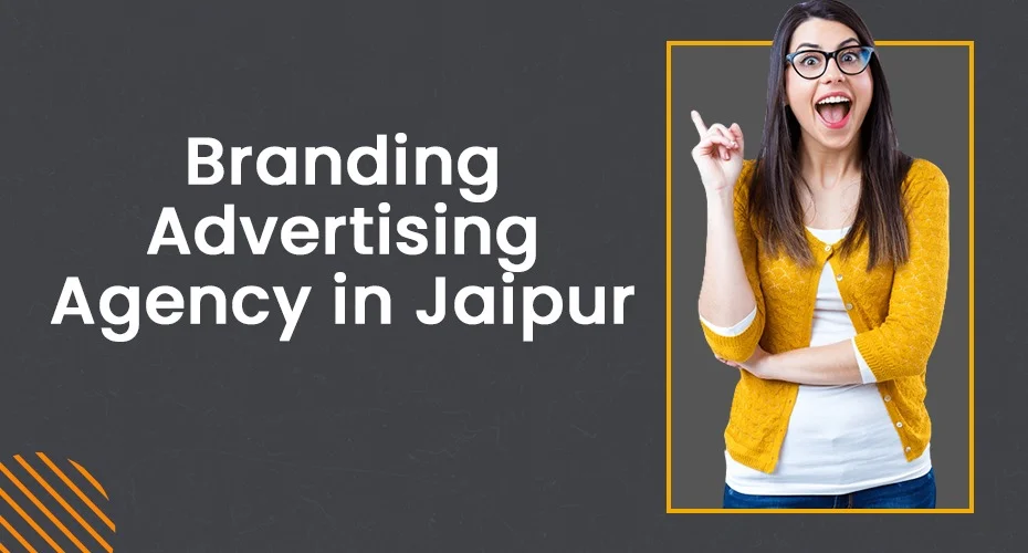 Branding Advertising Agency in Jaipur