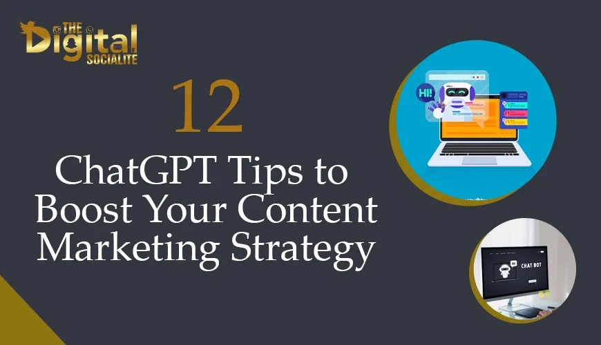 12 ChatGPT Tips to Boost Your Content Marketing Strategy