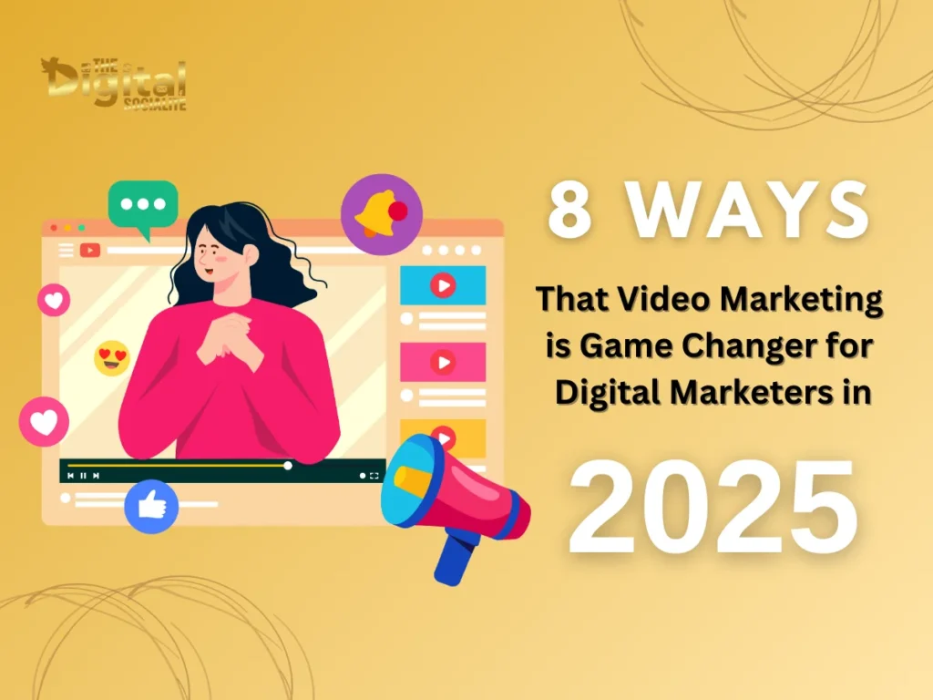 8 Ways that Video Marketing is a Game-Changer for Digital Marketers