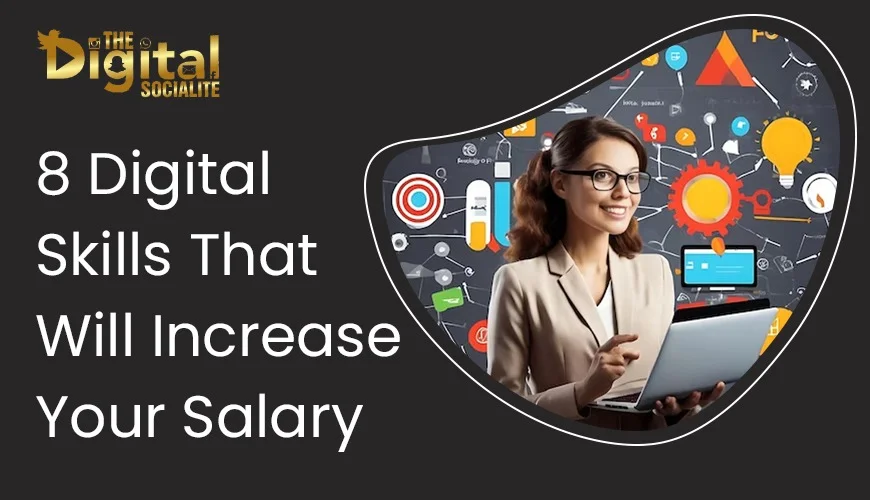 8 Digital Skills That Will Increase Your Salary