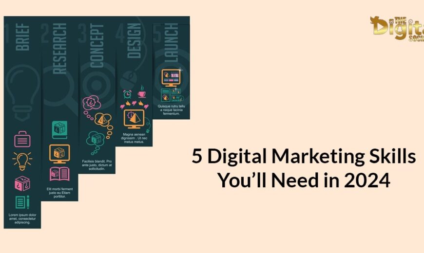 5 Digital Marketing Skills You’ll Need in 2024