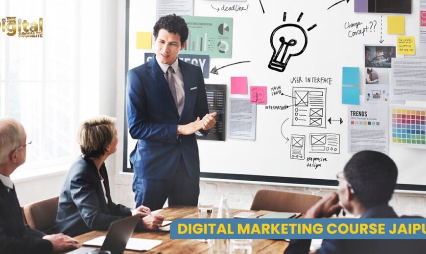 Digital Marketing Course in Jaipur Why You Should Choose