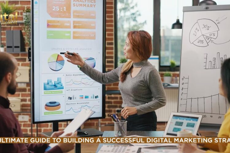 The Ultimate Guide to Building a Successful Digital Marketing Strategy