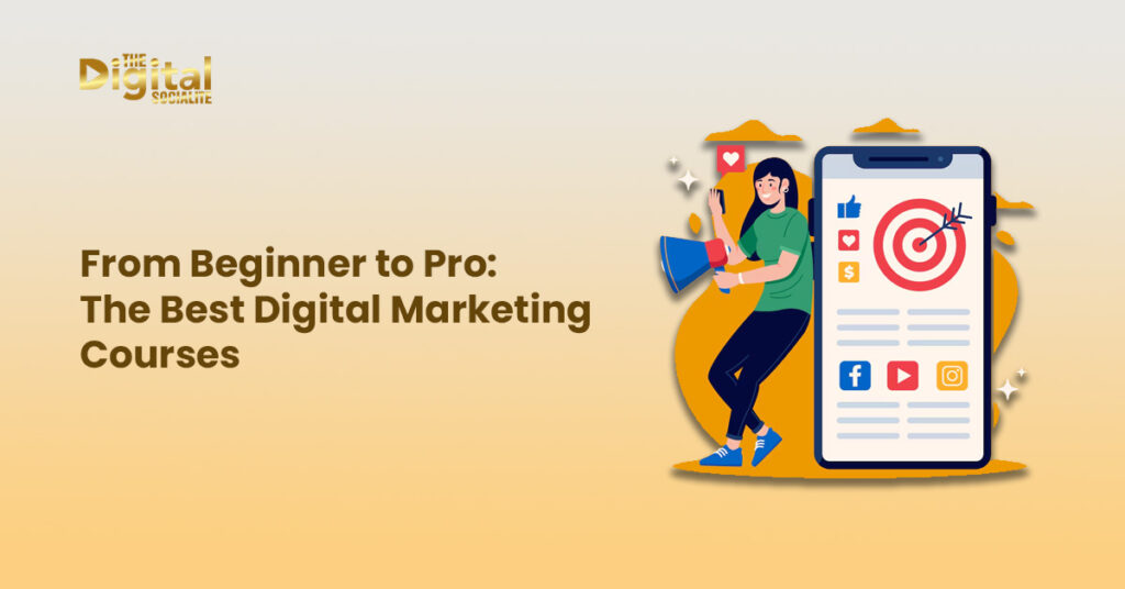 From Beginner to Pro The Best Digital Marketing Courses