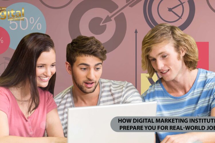 How Digital Marketing Institutes Prepare You for Real-World Jobs