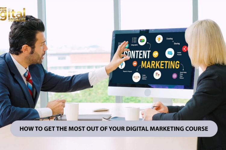 How to Get the Most Out of Your Digital Marketing Course