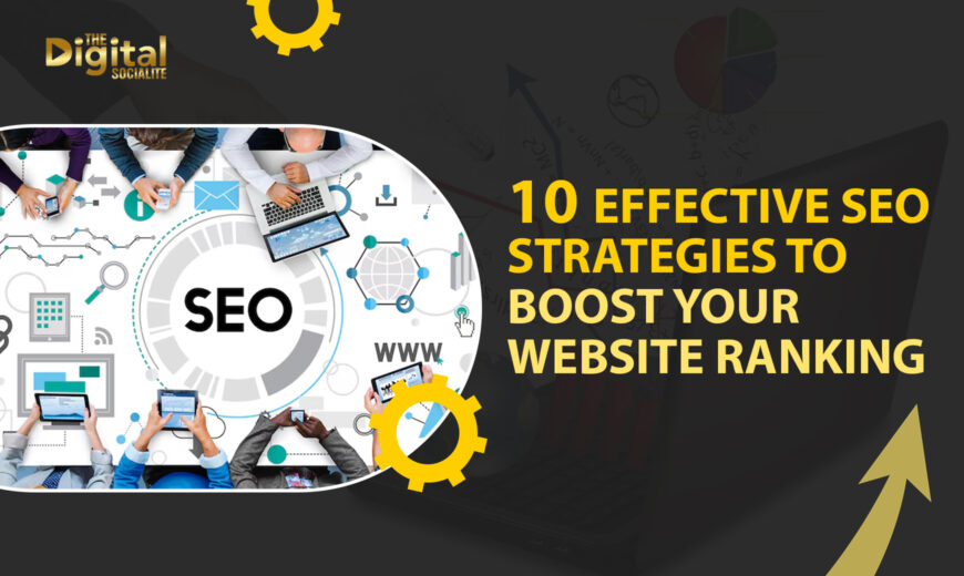 top 10 SEO Strategies to Boost your Website Ranking