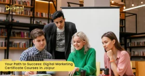 Your Path to Success: Digital Marketing Certificate Courses in Jaipur