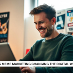 how meme marketing changing the digital world