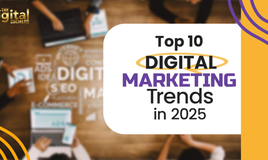 top 10 digital marketing trends 2025