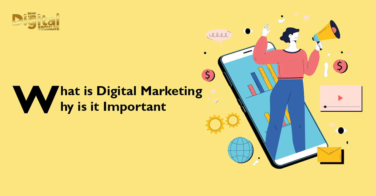 what is digital marketing and why it is matters