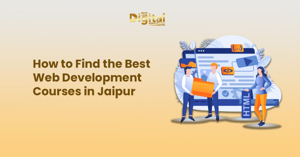 How to Find the Best Web Development Courses in Jaipur