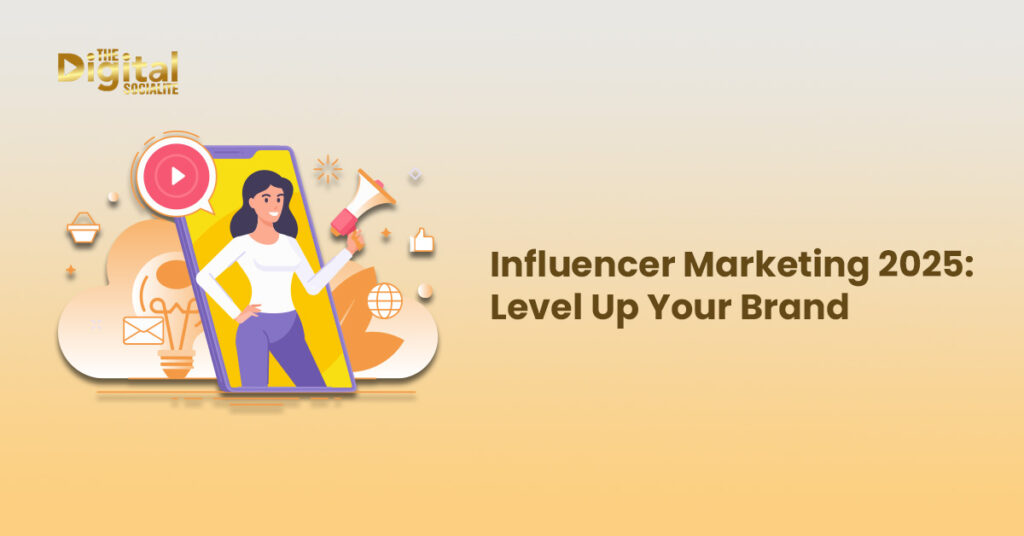 Influencer Marketing 2025 Level Up Your Brand