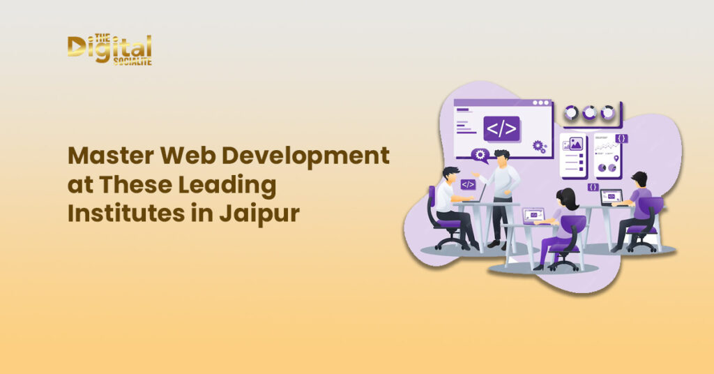 Master Web Development at These Leading Institutes in Jaipur