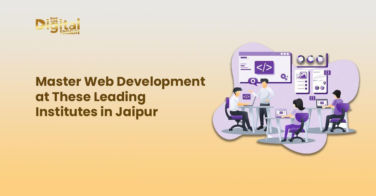 Master Web Development at These Leading Institutes in Jaipur