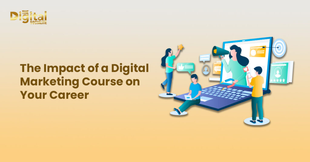 The Impact of a Digital Marketing Course on Your Career