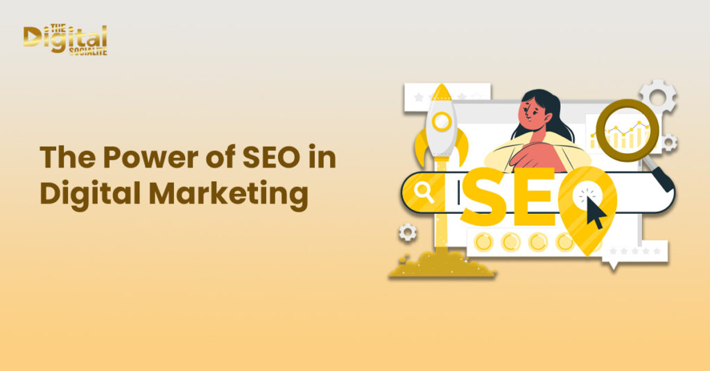 The Power of SEO in Digital Marketing